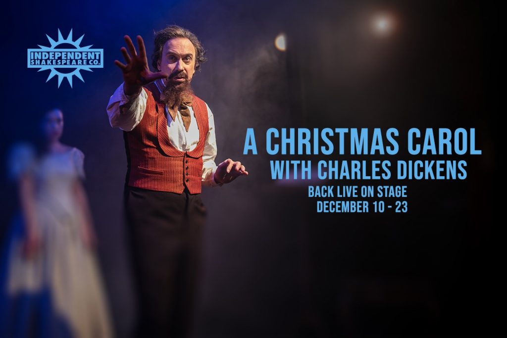 a christmas carol, CALENDAR LISTING: A Christmas Carol with Charles Dickens Directed by Melissa Chalsma PERFORMANCES: Saturday, December 10 at 7:30pm Sunday, December 11 at 2pm Friday, December 16 at 7:30pm Saturday, December 17 at 7:30pm Sunday, December 18 at 2:00pm Tuesday, December 20 at 7:30pm Wednesday, December 21 at 7:30pm Thursday, December 22 at 7:30pm Friday, December 23 at 7:30pm ISC Studio 3191 Casitas Ave. Ste 130 (between Fletcher Drive and Glendale Blvd.) At Atwater Crossing Los Angeles, CA 90039 Free, ample lot and street parking. Recommended for ages 8 and up. Tickets are $25 - $45. For tickets, please call (818) 710-6306 or purchase online at www.iscla.org